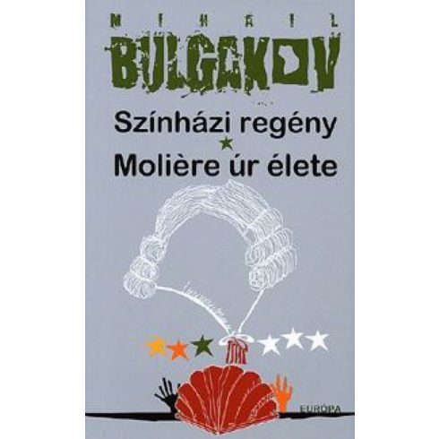 Mihail Bulgakov: Színházi regény - Moliér úr élete