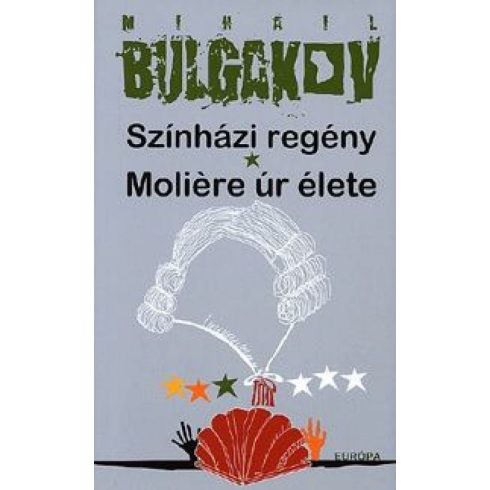 Mihail Bulgakov: Színházi regény - Moliér úr élete