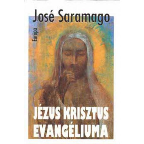 Saramago José: Jézus Krisztus evangéliuma