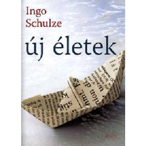 Ingo Schulze: Új életek