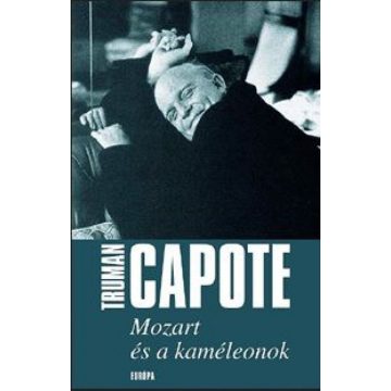 Truman Capote: Mozart és a kaméleonok