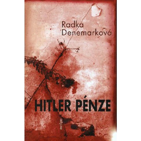 Radka Denemarková: Hitler pénze