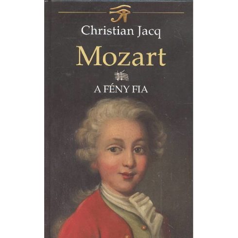 Christian Jacq: Mozart II. /A fény fia