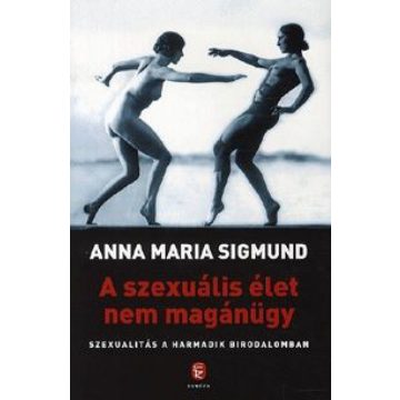 Anna Maria Sigmund: A szexuális élet nem magánügy