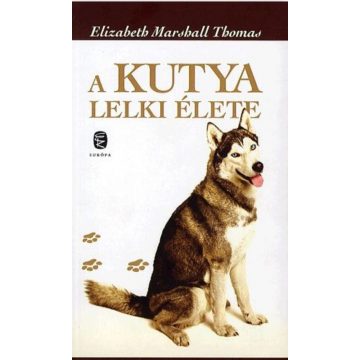 Elizabeth Marshall Thomas: A kutya lelki élete