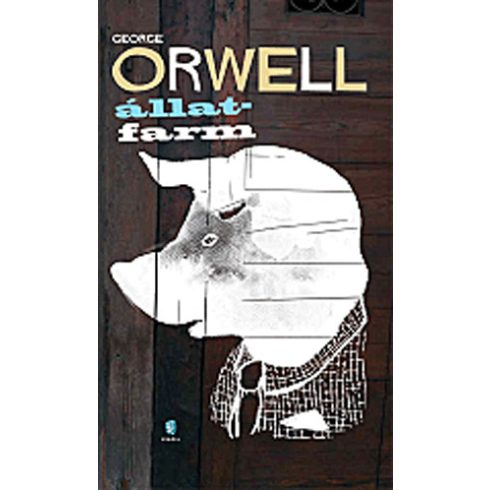 George Orwell: Állatfarm - Tündérmese