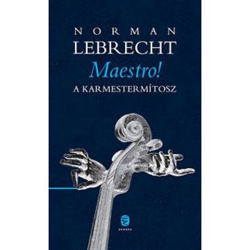 Norman Lebrecht: Maestro!