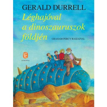 Gerald Durrell: Léghajóval a dinoszauruszok földjén