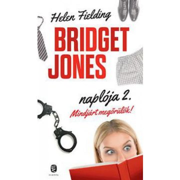   Helen Fielding: Bridget Jones naplója 2. – Mindjárt megőrülök!