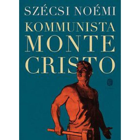 Szécsi Noémi: Kommunista Monta Cristo