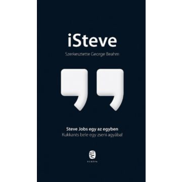 George Beahm: iSteve - Steve Jobs egy az egyben