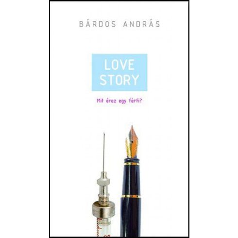 Bárdos András: Love Story - Mit érez egy férfi?