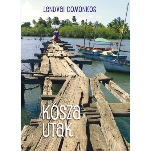 LENDVAI DOMONKOS: KÓSZA UTAK