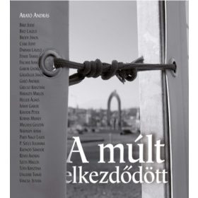 Arató András: A múlt elkezdődött (antikvár)