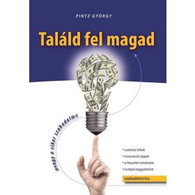   Pintz György: Találd fel magad - avagy a siker szabadalma (antikvár)