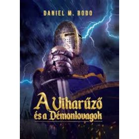 Daniel M. Bodo: A Viharűző és a Démonlovagok