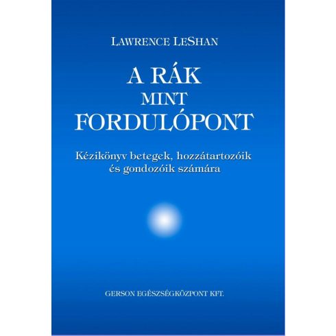 LESHAN, LAWRENCE: A RÁK, MINT FORDULÓPONT - KÉZIKÖNYV