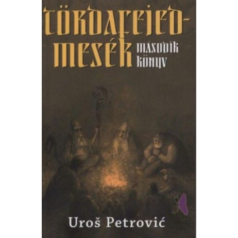 Uroš Petrović: Tördafejed-mesék második könyv