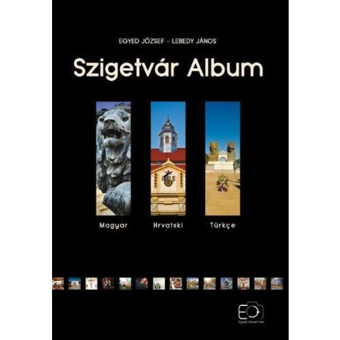 EGYEDI JÓZSEF - LEBEDY JÁNOS: SZIGETVÁR ALBUM (HÁROMNYELVŰ)