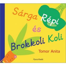 Tomor Anita: Sárga Répi és Brokkoli Koli