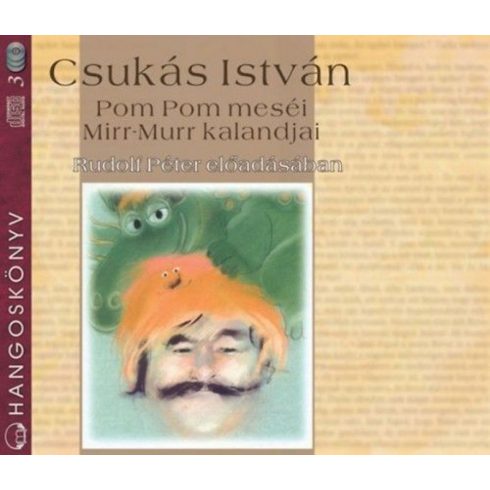 Csukás István: Pom Pom meséi - Mirr-Murr kalandjai - Hangoskönyv (3CD)