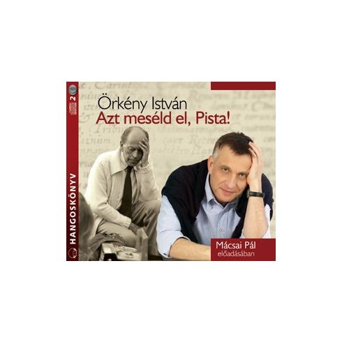 Örkény István: Azt meséld el, Pista! - Hangoskönyv