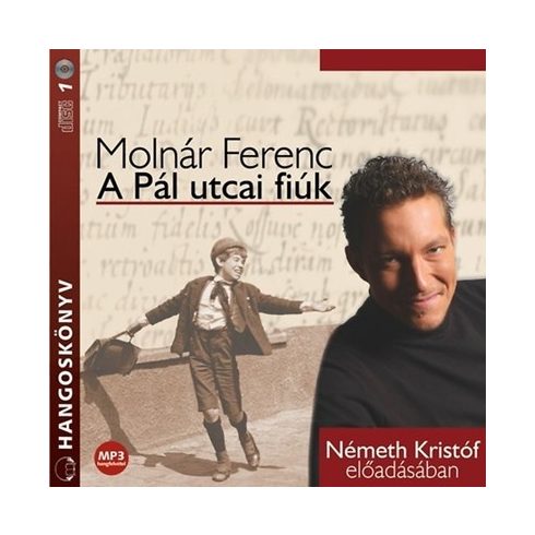 Molnár Ferenc: Molnár Ferenc - Németh Kristóf - A Pál utcai fiúk - HANGOSKÖNYV (MP3)