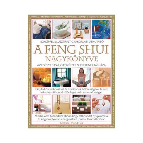 Gill Hale - Mark Evans: A feng shui nagykönyve
