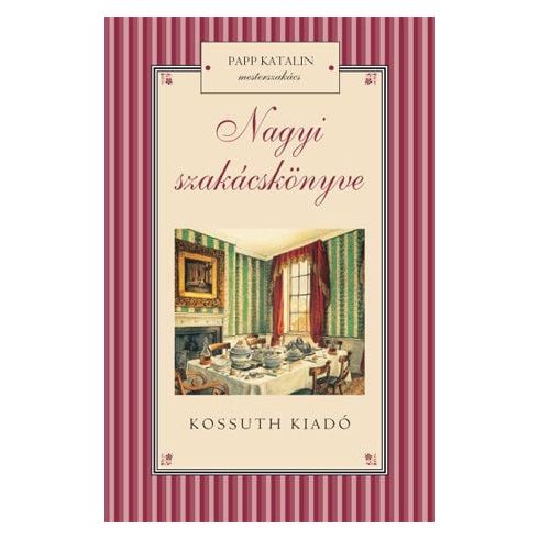 Papp Katalin: Nagyi szakácskönyve