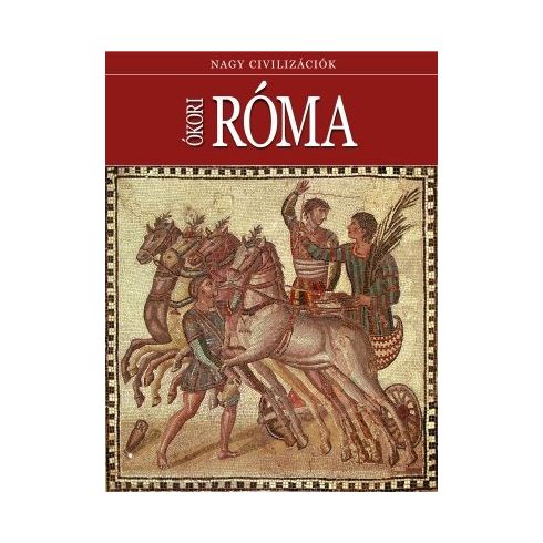 : Ókori Róma - Nagy civilizációk 9.