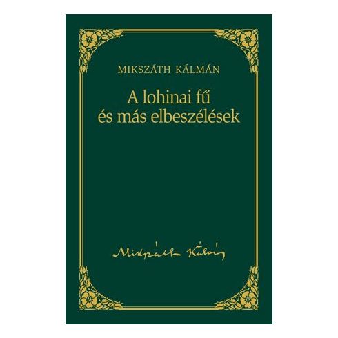 Mikszáth Kálmán: A lohinai fű és más elbeszélések