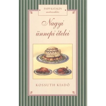 Papp Katalin: Nagyi ünnepi ételei