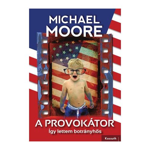 Michael Moore: A provokátor