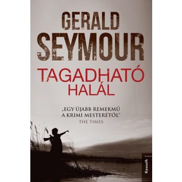 Gerald Seymour: Tagadható halál