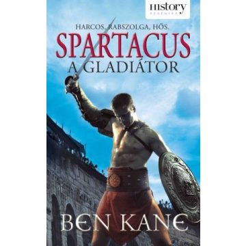 Ben Kane: Spartacus, a gladiátor