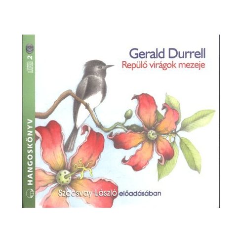 Gerald Durrell: Repülő virágok mezeje - Hangoskönyv