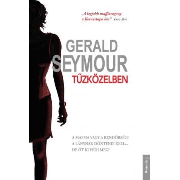 Gerald Seymour: Tűzközelben