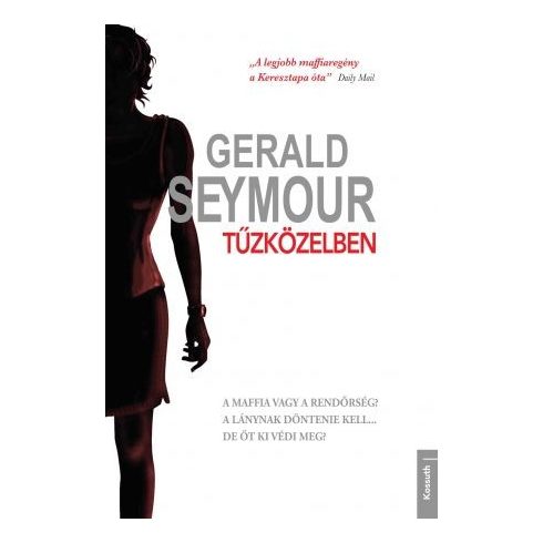 Gerald Seymour: Tűzközelben