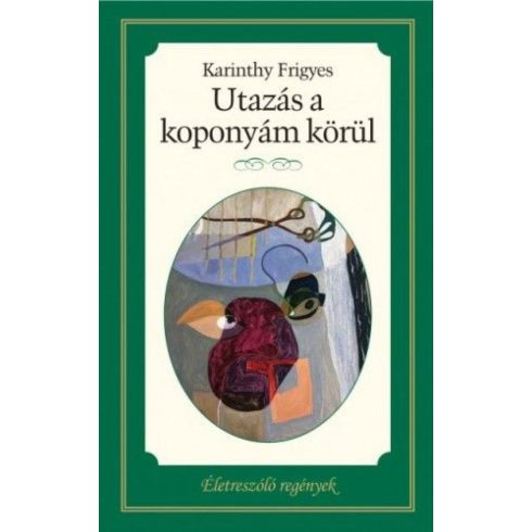 Karinthy Frigyes: Utazás a koponyám körül