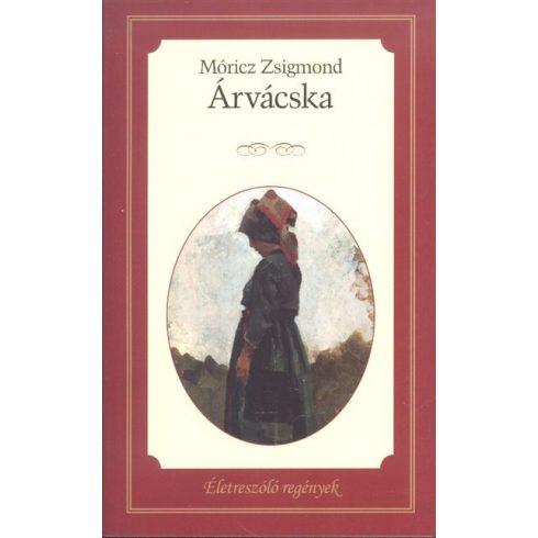 Móricz Zsigmond: Árvácska - Életreszóló regények 25.
