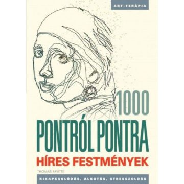   Thomas Pavitte: 1000 Pontról pontra - Híres festmények - Kikapcsolódás, alkotás, stresszoldás
