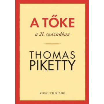 Thomas Piketty: A tőke a 21. században