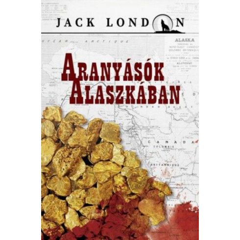 Jack London: Aranyásók Alaszkában