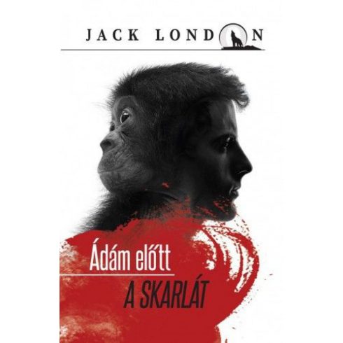Jack London: Ádám előtt - A skarlát