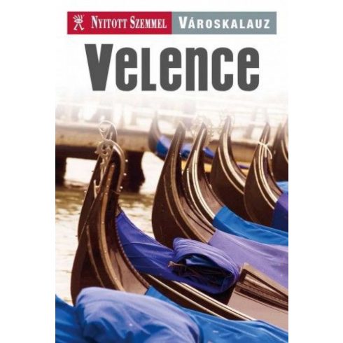 : Velence - Nyitott Szemmel - Városkalauz