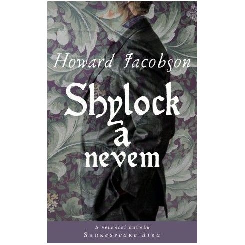 Howard Jacobson: Shylock a nevem