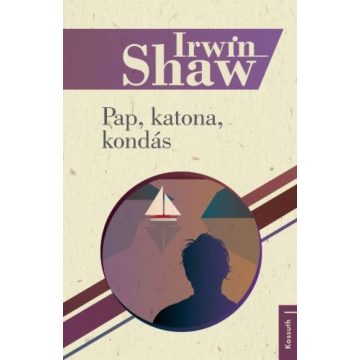 Irwin Shaw: Pap, katona, kondás