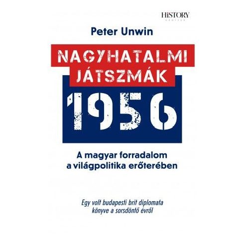 Peter Unwin: Nagyhatalmi játszmák - 1956