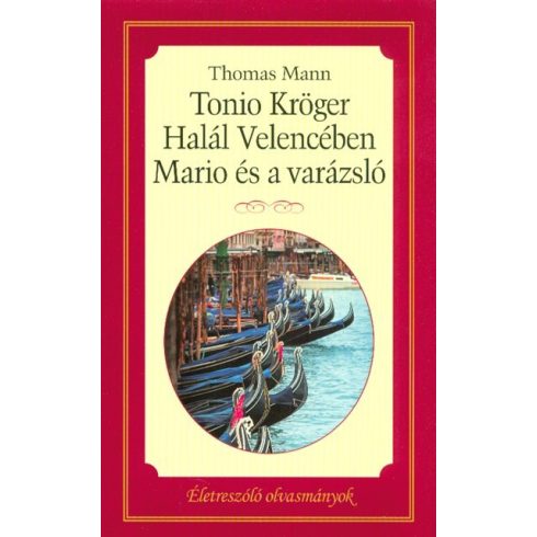 Thomas Mann: Tonio Kröger, Mario és a varázsló, Halál Velencében