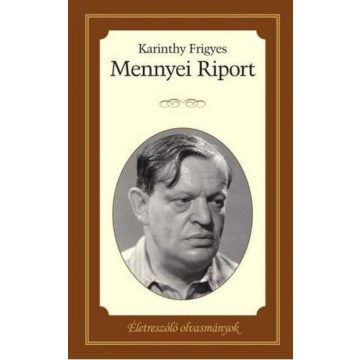   Karinthy Frigyes: Mennyei riport - Életreszóló olvasmányok